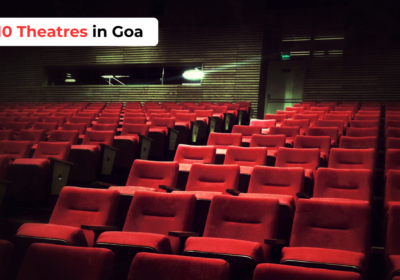 Top 10 Theatres in Goa