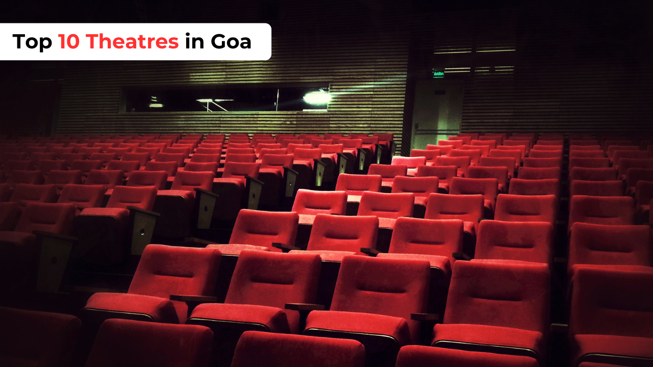 Top 10 Theatres in Goa